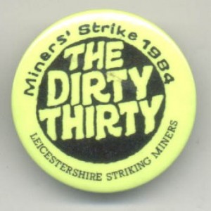 Leicestershire Coal Miners strike Dirty Thirty 1984