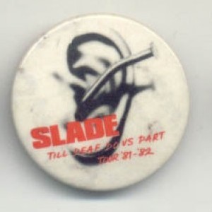 Slade Till Deaf Us Do Part 1981-2 Tour