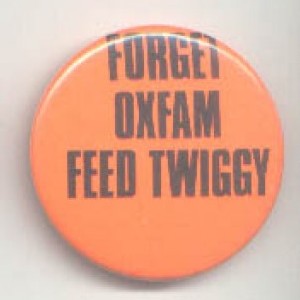 Forget Oxfam Feed Twiggy