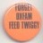 Forget Oxfam Feed Twiggy