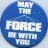 Star Wars film; May the Force be with You