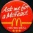 McDonalds; Ask me for a McFeast. The Big Meal
