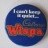 Cadbury's Wispa I can keep it quiet